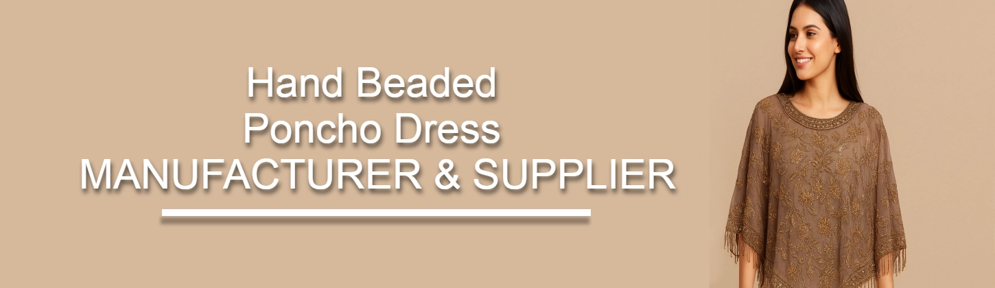 Beaded Poncho Manufacturer & Global Supplier of Handcrafted Elegance